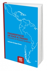 FRAGMENTOS DE UN VIAJE AL PASADO. Filosofar en Nuestra América. 