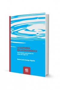 LA GUITARRA EN LATINOAMÉRICA. Sonoridades percutivas en obras del siglo XX